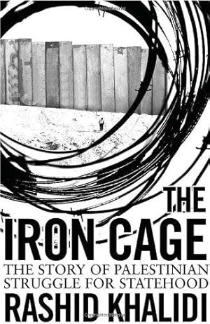 Imagen del vendedor de The Iron Cage: The Story of the Palestinian Struggle for Statehood a la venta por WeBuyBooks