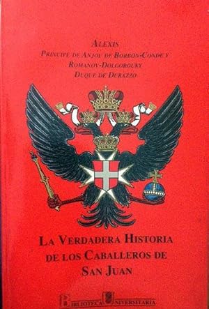 Image du vendeur pour La verdadera historia de los Caballeros de San Juan mis en vente par LIBRERIA ANTICUARIO BELLVER MADRID