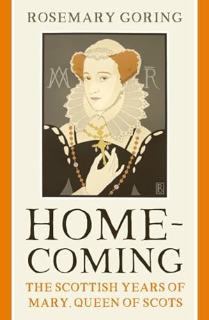 Seller image for Homecoming : The Scottish Years of Mary, Queen of Scots for sale by GreatBookPrices