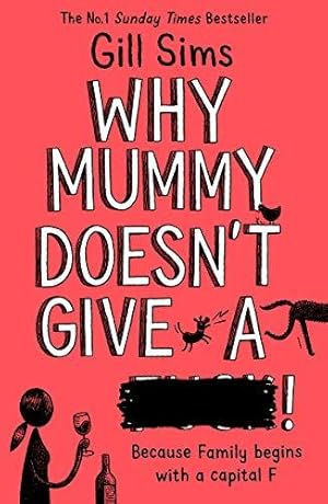 Seller image for Why Mummy Doesnt Give a ****!: The Sunday Times Number One Bestselling Author for sale by WeBuyBooks 2