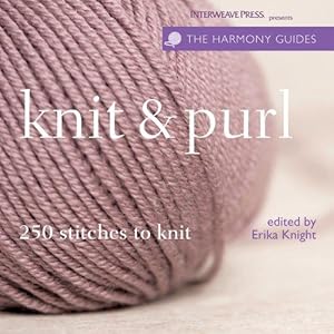 Bild des Verkufers fr Knit & Purl: 250 Stitches to Knit (Harmony Guides) zum Verkauf von WeBuyBooks