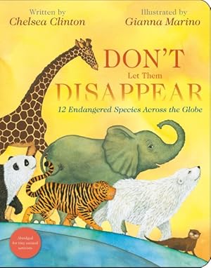 Imagen del vendedor de Don't Let Them Disappear : 12 Endangered Species Across the Globe a la venta por GreatBookPrices