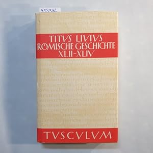 Bild des Verkufers fr Sammlung Tusculum - Livius, Titus: Rmische Geschichte: lateinisch und deutsch, Buch XLII-XLIV zum Verkauf von Gebrauchtbcherlogistik  H.J. Lauterbach