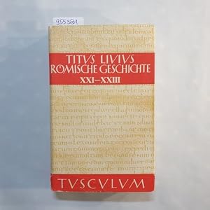 Bild des Verkufers fr Sammlung Tusculum - Livius, Titus: Rmische Geschichte: lateinisch und deutsch, Buch XXI-XXIII zum Verkauf von Gebrauchtbcherlogistik  H.J. Lauterbach