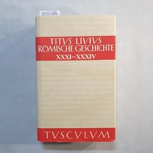 Bild des Verkufers fr Sammlung Tusculum - Livius, Titus: Rmische Geschichte: lateinisch und deutsch, Buch XXXI-XXXIV zum Verkauf von Gebrauchtbcherlogistik  H.J. Lauterbach