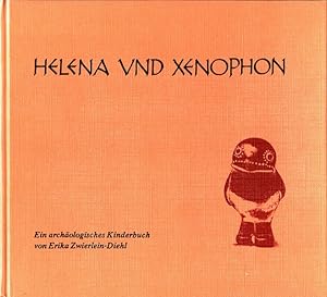Bild des Verkufers fr Helena und Xenophon : Ein archologisches Kinderbuch. zum Verkauf von Versandantiquariat Nussbaum