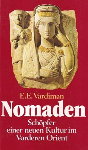 Seller image for Nomaden : Schpfer einer neuen Kultur im Vorderen Orient. for sale by Versandantiquariat Nussbaum