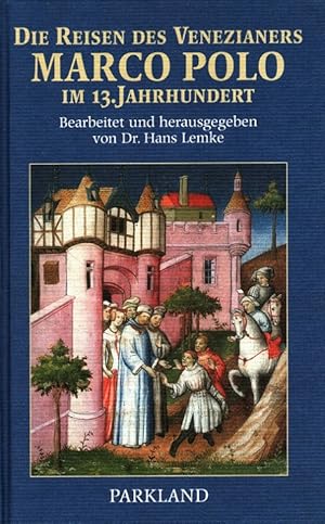 Seller image for Die Reisen des Venezianers Marco Polo im 13. Jahrhundert. bearb. und hrsg. von Hans Lemke for sale by Versandantiquariat Nussbaum
