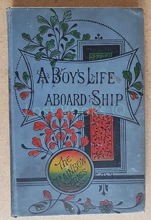 A Boy's Life Aboard Ship, As It Is