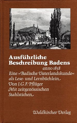 Ausführliche Beschreibung Badens anno 1858 Eine "Badische Vaterlandskunde" als Lese- u. Lernbüchl...