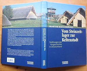 Bild des Verkufers fr Vom Steinzeitlager zur Keltenstadt. Siedlungen der Vorgeschichte in Deutschland. zum Verkauf von Antiquariat Roland Ggler