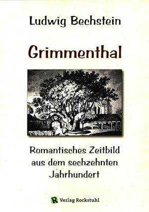 Seller image for Grimmenthal - Romantisches Zeitbild aus dem sechzehnten Jahrhundert for sale by Versandantiquariat Nussbaum