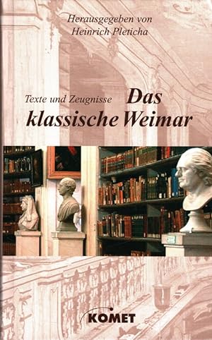 Seller image for Das klassische Weimar : Texte und Zeugnisse. for sale by Versandantiquariat Nussbaum