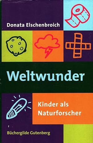 Bild des Verkufers fr Weltwunder : Kinder als Naturforscher. zum Verkauf von Versandantiquariat Nussbaum