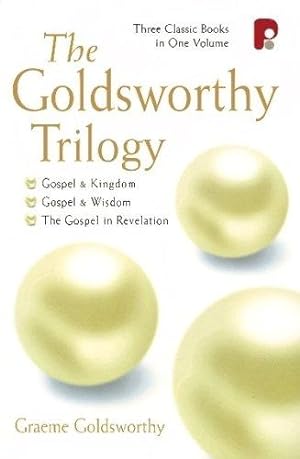 Bild des Verkufers fr The Goldsworthy Trilogy: Gospel & Kingdom, Gospel & Wisdom, The Gospel in Revelation: Gospel & Kingdom, Wisdom & Revelation zum Verkauf von WeBuyBooks