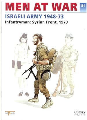 Imagen del vendedor de Men At War 1914-1945. the Lead Soldier Collection 81. Israeli Army 1948-73. Infantryman: Syrian Front, 1973 a la venta por Literary Cat Books