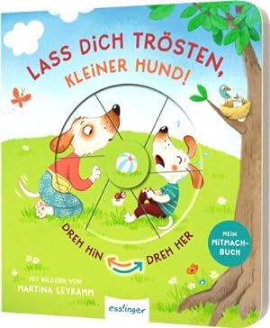 Image du vendeur pour Dreh hin - Dreh her: Lass dich trsten, kleiner Hund! mis en vente par BuchWeltWeit Ludwig Meier e.K.