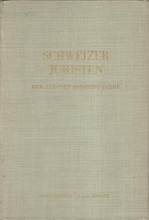 Bild des Verkufers fr Schweizer Juristen der letzten hundert Jahre. zum Verkauf von Lewitz Antiquariat