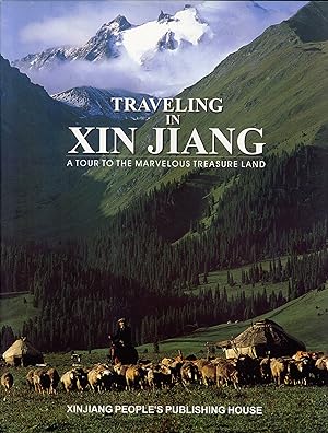 Seller image for Traveling in Xin Jiang: A Tour to the Marvelous Treasure Land for sale by Redux Books