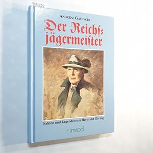 Immagine del venditore per Der Reichsjgermeister : Fakten und Legenden um Hermann Gring venduto da Gebrauchtbcherlogistik  H.J. Lauterbach