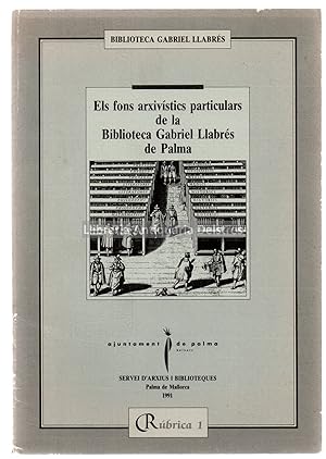 Imagen del vendedor de Els fons arxivstics particulars de la Biblioteca Gabriel Llabrs de Palma, a la venta por Llibreria Antiquria Delstres