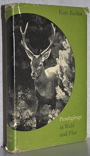 Pirschgänge in Wald und Flur. 2. Aufl. M. 38 Fotos.