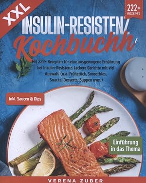 XXL Insulin-Resistenz Kochbuchh: Mit 222+ Rezepten für eine ausgewogene Ernährung bei Insulin-Res...