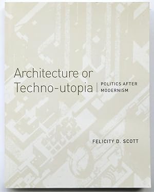 Image du vendeur pour Architecture or Techno-utopia: Politics After Modernism mis en vente par PsychoBabel & Skoob Books