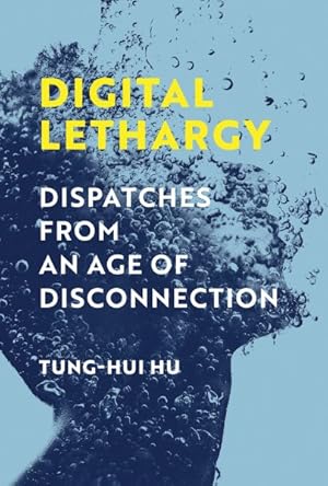 Imagen del vendedor de Digital Lethargy : Dispatches from an Age of Disconnection a la venta por GreatBookPrices