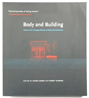 Immagine del venditore per Body and Building: Essays on the Changing Relation of Boday and Architecture venduto da PsychoBabel & Skoob Books