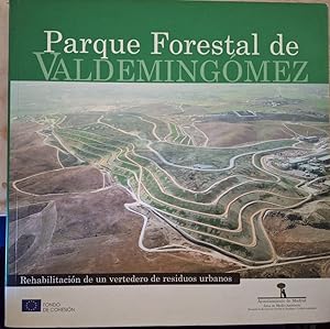 PARQUE FORESTAL DE VALDEMINGOMEZ. REHABILITACION DE UN VERTEDERO DE RESIDUOS URBANOS.