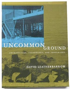 Imagen del vendedor de Uncommon Ground: Architecture, Technology, and Topography a la venta por PsychoBabel & Skoob Books