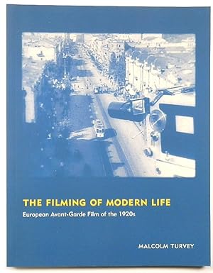 Imagen del vendedor de The Filming of Modern Life: European Avant-Garde Film of the 1920s a la venta por PsychoBabel & Skoob Books