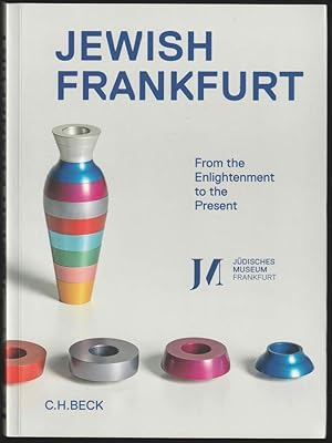 Jewish Frankfurt. From the Enlightenment to the Present. Catalog of the permanent exhibition of t...