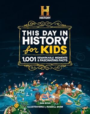 Seller image for History Channel This Day in History for Kids : 1001 Remarkable Moments and Fascinating Facts for sale by GreatBookPrices