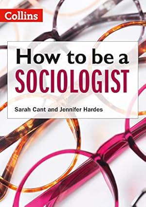 Imagen del vendedor de How to be a Sociologist: An Introduction to A Level Sociology a la venta por WeBuyBooks 2