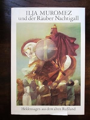 Ilja Muromez und der Räuber Nachtigall. Heldensagen aus dem alten Russland. Illustrationen von Si...