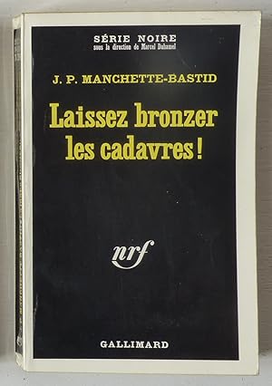 Imagen del vendedor de Laissez bronzer les cadavres! a la venta por Le Rayon populaire