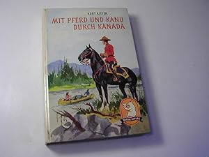 Bild des Verkufers fr Mit Pferd und Kanu durch Kanada. Abenteuer-Erzhlung zum Verkauf von Antiquariat Fuchseck