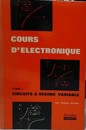 Image du vendeur pour Cours d'lectronique. Tome 1- circuits  rgime variable mis en vente par Tamery