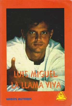 Imagen del vendedor de LUIS MIGUEL, LA LLAMA VIVA a la venta por LIBRERIA TORMOS