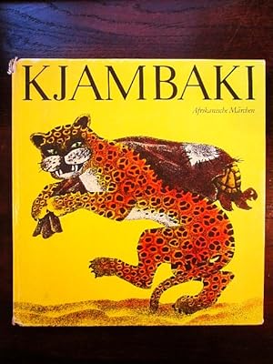 Kjambaki. Afrikanische Märchen. Illustriert von Karl-Heinz Appelmann