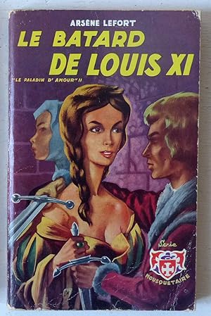 Imagen del vendedor de Le bâtard de Louis XI (Le paladin d'amour, 2) a la venta por Le Rayon populaire