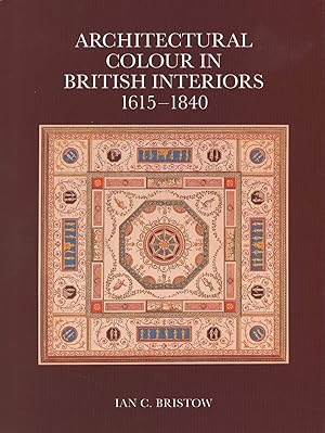 Architectural Colour in British Interiors, 1615-1840