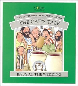 Imagen del vendedor de The Cat  s Tale: Jesus and the Wedding a la venta por WeBuyBooks