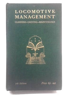 Image du vendeur pour Locomotive Management: Cleaning, Driving, Maintenance mis en vente par World of Rare Books