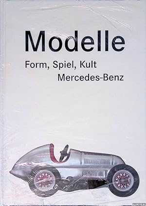 Imagen del vendedor de Modelle: Form, Spiel, Kult: Mercedes-Benz a la venta por Klondyke