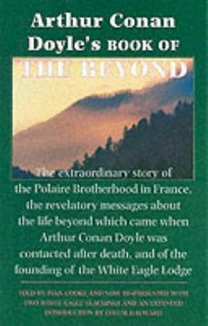 Image du vendeur pour Arthur Conan Doyles Book Of The Beyond :: The Return of Arthur Conan Doyle mis en vente par WeBuyBooks