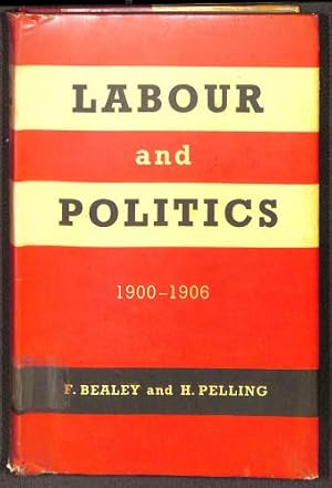 Imagen del vendedor de Labour and politics, 1900-1906: A history of the Labour Representation Committee a la venta por WeBuyBooks