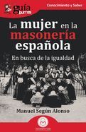 LA MUJER EN LA MASONERÍA ESPAÑOLA (GUÍABURROS)